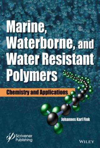 Marine, Waterborne and Water-Resistant Polymers - Chemistry and Applications