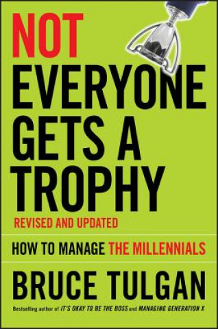 Not Everyone Gets A Trophy (Bruce Tulgan)(Pevná)