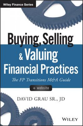 Buying, Selling, and Valuing Financial Practices +  Website - The FP Transitions M&A Guide