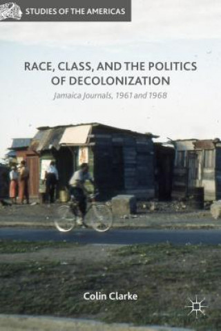 Race, Class, and the Politics of Decolonization