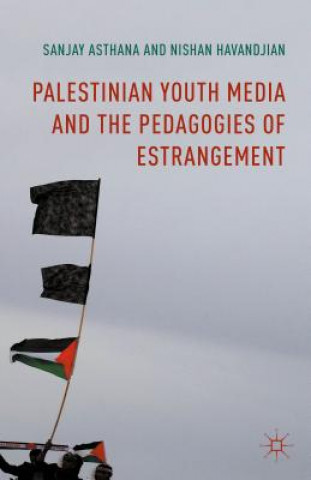 Palestinian Youth Media and the Pedagogies of Estrangement