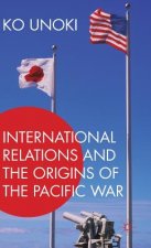 International Relations and the Origins of the Pacific War