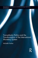 Transatlantic Politics and the Transformation of the International Monetary System