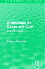 Civilisation: Its Cause and Cure