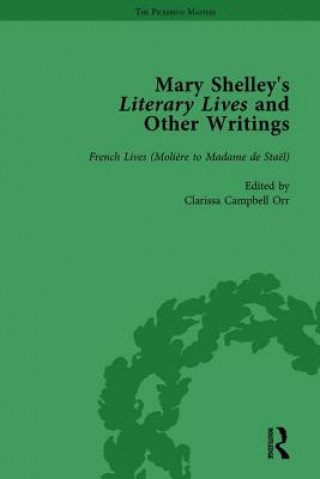 Mary Shelley's Literary Lives and Other Writings, Volume 3
