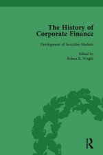 History of Corporate Finance: Developments of Anglo-American Securities Markets, Financial Practices, Theories and Laws Vol 1