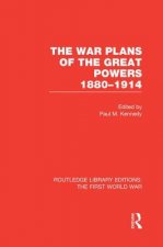 War Plans of the Great Powers (RLE The First World War)