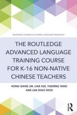 Routledge Advanced Language Training Course for K-16 Non-native Chinese Teachers