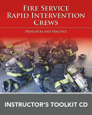 Fire Service Rapid Intervention Crews: Principles And Practice Instructor's Toolkit CD