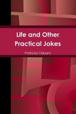 Life and Other Practical Jokes