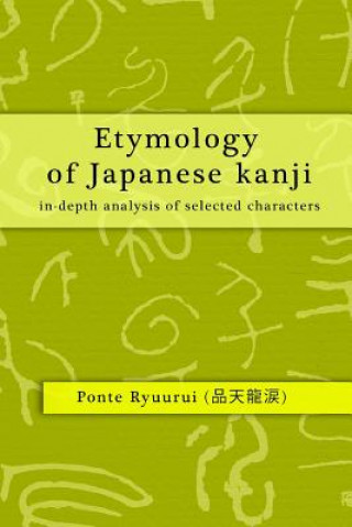 Etymology of Japanese Kanji - in-Depth Analysis of Selected Characters