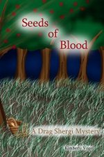 Seeds of Blood: A Drag Shergi Mystery