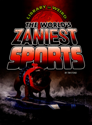 World's Zaniest Sports