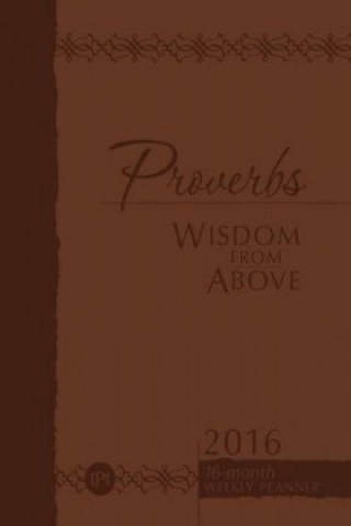 PROVERBS WISDOM FROM ABOVE 2016 PLANNER