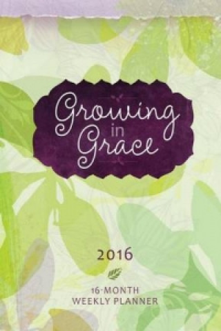 GROWING IN GRACE 2016 PLANNER