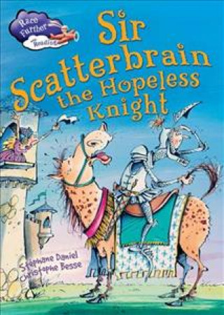 Race Further with Reading: Sir Scatterbrain the hopeless Knight