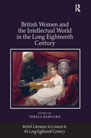 British Women and the Intellectual World in the Long Eighteenth Century