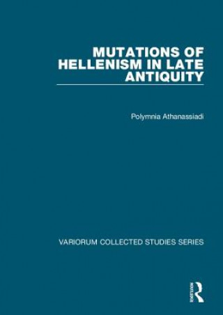 Mutations of Hellenism in Late Antiquity