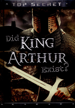 Did King Arthur Exist?