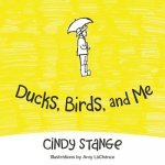 Ducks, Birds, and Me