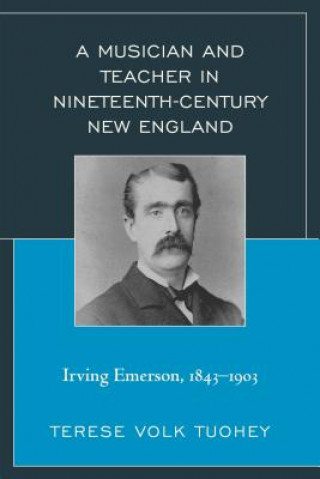 Musician and Teacher in Nineteenth Century New England