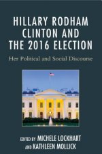 Hillary Rodham Clinton and the 2016 Election