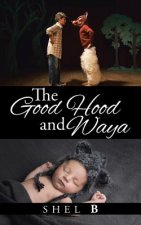 Good Hood and Waya