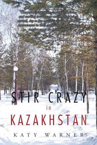Stir Crazy in Kazakhstan