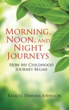 Morning, Noon and Night Journeys