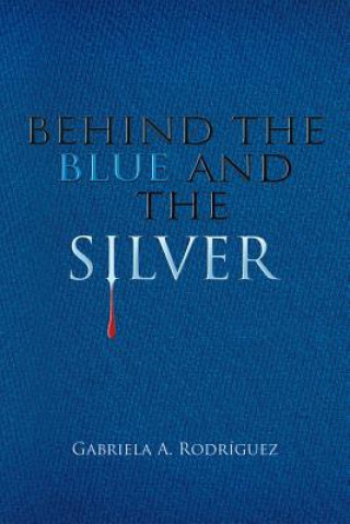 Behind the Blue and the Silver