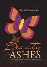 Beauty for Ashes