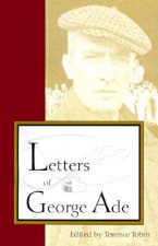 Letters of George Ade