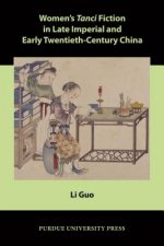 Women's Tanci Fiction in Late Imperial and Early Twentieth-Century China