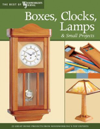 Boxes, Clocks, Lamps, and Small Projects (Best of WWJ)