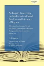 ENQUIRY CONCERNING THE INTELLECTUAL AND MORAL FACULTIES AND LITERATURE OF NEGROES