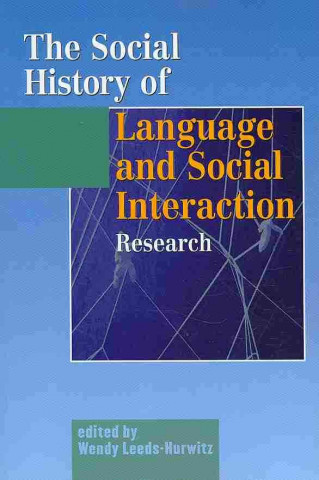 Social History of Language and Social Interaction Research