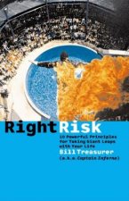 Right Risk - 10 Powerful Principles for Taking Giant Leaps with Your Life