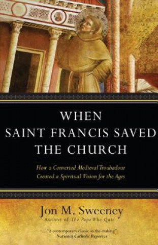 When Saint Francis Saved the Church