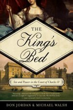 King`s Bed - Ambition and Intimacy in the Court of Charles II