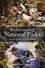 Rediscovering National Parks in the Spirit of John Muir