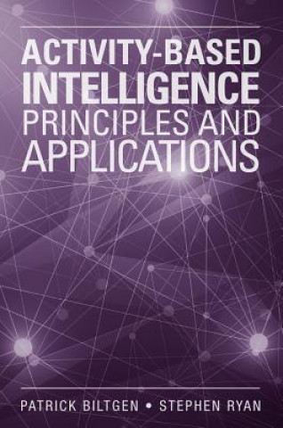 Activity-Based Intelligence: Principles and Applications