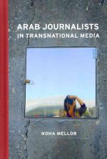 Arab Journalists in Transnational Media