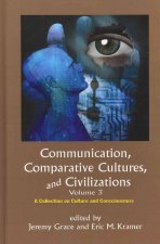Communication, Comparative Cultures and Civilizations: Volume 3