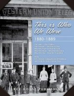 This is Who We Were: 1880-1899