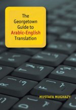 Georgetown Guide to Arabic-English Translation