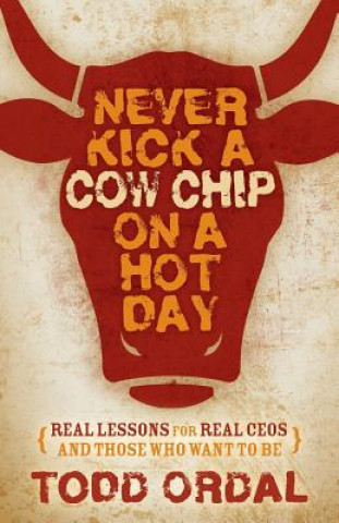 Never Kick a Cow Chip on a Hot Day