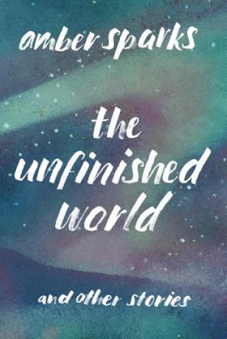 Unfinished World - And Other Stories