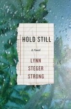 Hold Still - A Novel