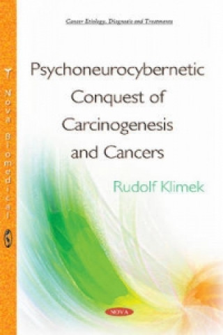 Psychoneurocybernetic Conquest of Carcinogenesis & Cancers