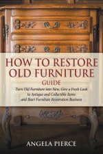 How to Restore Old Furniture Guide